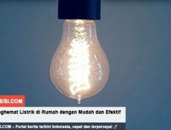 7 Cara Menghemat Listrik di Rumah dengan Mudah dan Efektif